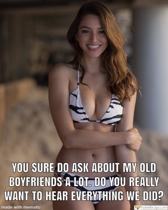 Sexy Memes hotwife caption: YOU SURE DO ASK ABOUT MY OLD BOYFRIENDS A LOT. DO YOU REALLY WANT TO HEAR EVERYTHING WE DID? Big Boobed Brunette Teasing in Sexy Bikini