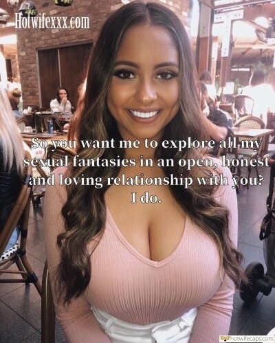 Sexy Memes hotwife caption: So you want me to explore all my sexual fantasies in an open, honest and loving relationship with you? I do. Bombshell Shows Her Giant Tits in Pink Sweater