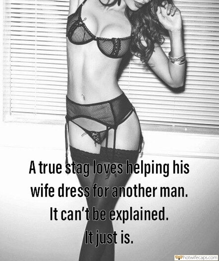 Sexy Memes hotwife caption: A true stag loves helping his wife dress for another man. It can’t be explained. It just is. Cutie Posing in Exotic Black Lingerie