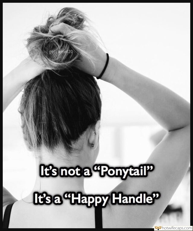 Sexy Memes Challenges and Rules hotwife caption: googlee 20 It’s not a “PonytailP It’sa “Happy Handle” Hottie Poses as She Ties Her Hair