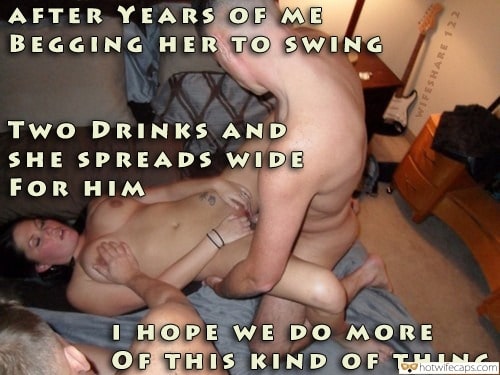 Wife Sharing hotwife caption: AFTER YEARS OF ME BEGGING HER T O SWING TWO DRINKS AND SHE SPREADS WIDE FOR HIM I HOPE WE DO M ORE OF THIS KIND OF THING WIFESHARE 122 exposing herself to strangers gifs Hubby Sharing His Sexy Drunk...
