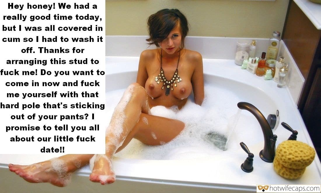Dirty Talk Barefoot hotwife caption: Hey honey! We had a really good time today, but I was all covered in cum so I had to wash it off. Thanks for arranging this stud to fuck me! Do you want to come in now and fuck...