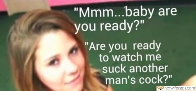Sexy Memes Blowjob hotwife caption: “Mmm…baby are you ready?” “Are you ready to watch me suck another man’s cock?” Mischievous Brunette Craves Dick in Her Mouth