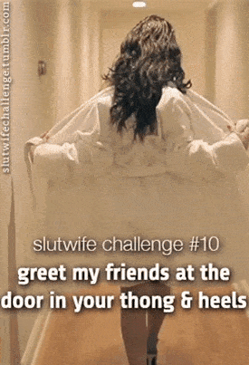 Gifs Friends Challenges and Rules hotwife caption: slutwife challenge #10 greet my friends at the door in your thong & heels slutwifechallenge.tumblr.com ssbbw pawg bbc anal homemade gifs tumbler Bootylicious Bimbo Takes White Bathrobe Off