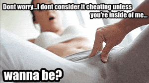 Gifs Cheating hotwife caption: Dont worryI dont consider icheating unless you’re Inside of me. wanna be? Hot Girlfriend Gets Her Wet Camel Toe Massaged
