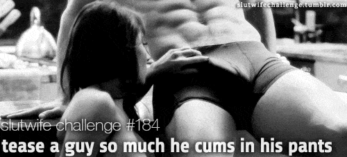 Gifs Challenges and Rules hotwife caption: slutwifechallenge.tumblr.com slutwife challenge #184 tease a guy so much he cums in his pants cheating handjob huge white dick Muscle Dude Gets Teased by Hot Brunette