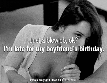 Gifs Cheating Blowjob hotwife caption: Just a blowjob, ok? I’m late for my boyfriend’s birthday. iwantmygflikethistumbir Princess Sucking Large White Penis