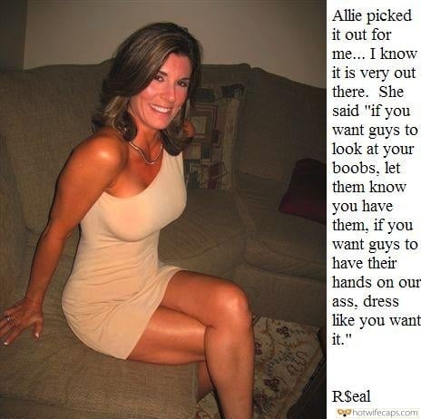 Sexy Memes hotwife caption: Allie picked it out for me… I know it is very out there. She said “if you want guys to look at your boobs, let them know you have them, if you want guys to have their hands on our...
