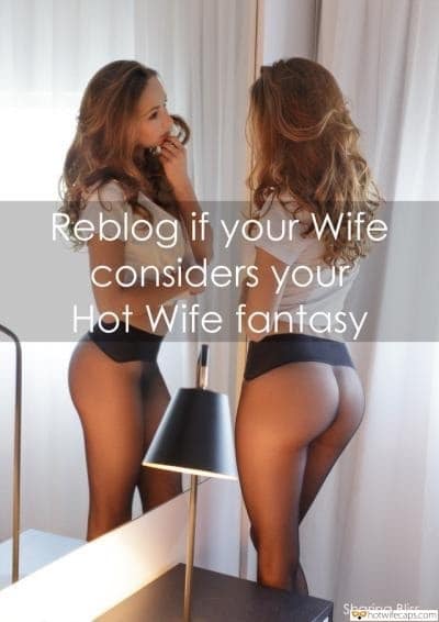 Wife Sharing Sexy Memes No Panties Getting Ready hotwife caption: Reblog if your Wife considers your Hot Wife fantasy Sharing Bliss Wife in Black Pantyhose in Front of Mirror