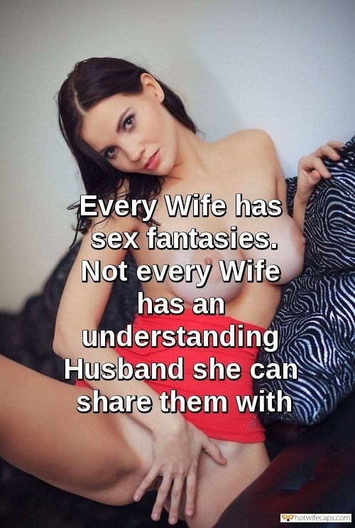 Challenges and Rules hotwife caption: Every Wife has sex fantasies. Not every Wife has an understanding Husband she can share them with Because Hotwife Is Happy Women
