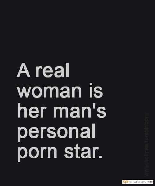 Sexy Memes Challenges and Rules hotwife caption: A real woman is her man’s personal porn star A Rule of Thumb