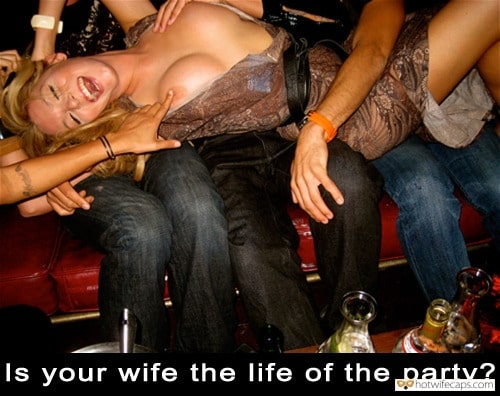 Wife Sharing Public hotwife caption: Is your wife the life of the party? Bare Tits on Party for All