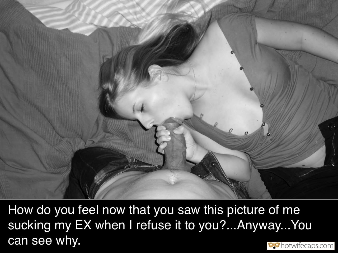 It's too big Ex Boyfriend Blowjob Bigger Cock hotwife caption: How do you feel now that you saw this picture of me sucking my EX when I refuse it to you?… Anyway… You can see why. bigger ex sex captions Thick Cock of Her Ex in Your Wive’s Mouth