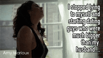 Sexy Memes Gifs Cheating Bigger Cock hotwife caption: I stopped lying to myself and starting dating guys who were much bigger than my husband. Amy Marioux First Time She Felt Bigger Wife Got Addicted