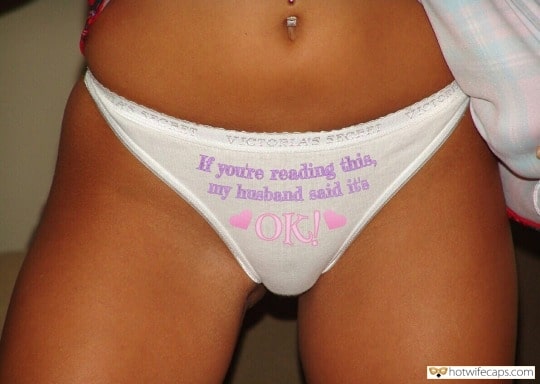 Sexy Memes hotwife caption: If you’re reading this, my husband said it’s OK! A Message on Hotwife’s Panties