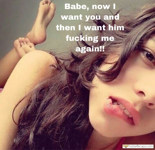 Sexy Memes Friends Dirty Talk hotwife caption: Babe, now I want you and then I want him fucking me again! hotwife phone call caption GF Want Can’t Be More Naughty – She Wants My Friend’s Cock