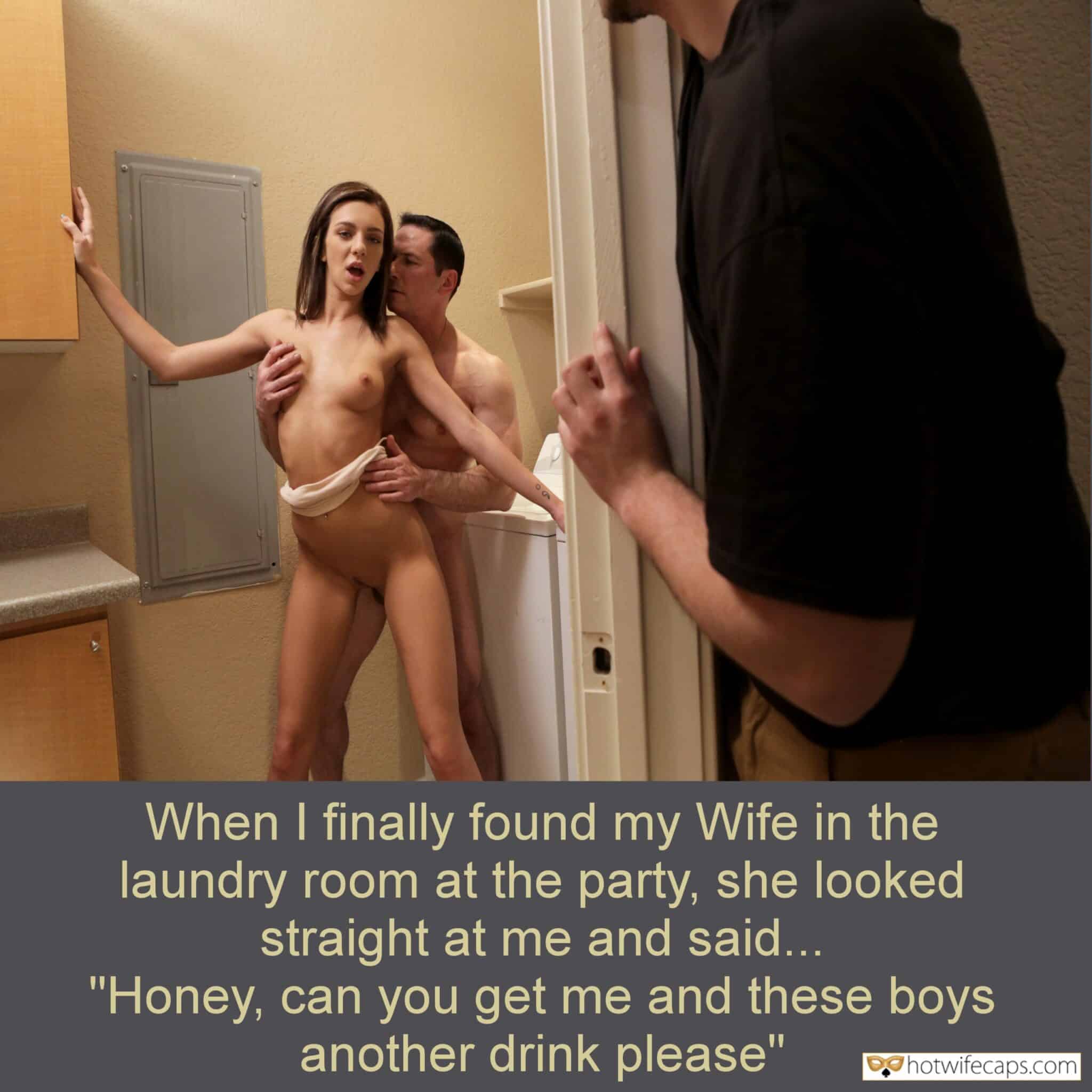 Public Humiliation Femdom Cheating hotwife caption: When I finally found my Wife in the laundry room at the party, she looked straight at me and said… “Honey, can you get me and these boys another drink please” When I Caught Her Fucking Bitch Refused to Stop