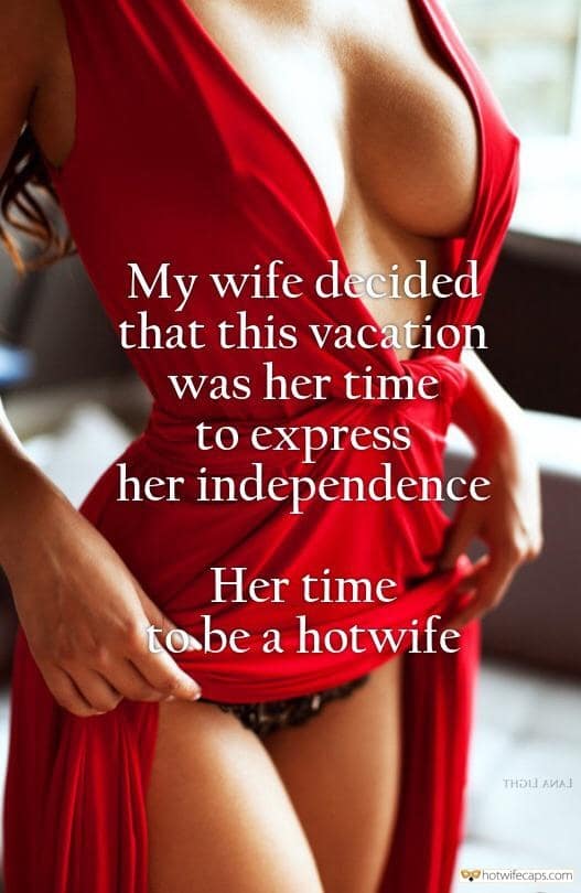 Vacation Sexy Memes Flashing hotwife caption: My wife decided that this vacation was her time to express her independence Her time to be a hotwife Pokies Sideboobs and Upskirt My Wife in Red Dress