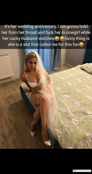 Humiliation Dirty Talk Bull hotwife caption: It’s her wedding anniversary, I am gonna hold her from her throat and fuck her in cowgirl while her cucky husband watches. Funny thing is she is a slut that called me for this fun doggystyle fucking quotes Slutwife Called...