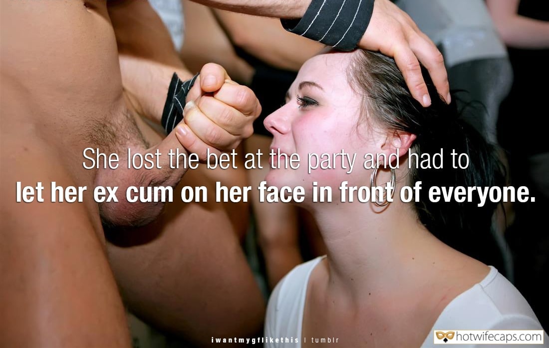 Public Lost Bet Humiliation Ex Boyfriend Cum Slut hotwife caption: She lost the bet at the party and had to let her ex cum on her face in front of everyone.R tumblr_nisvxfmzV31tjd1duo1_1280 Copy