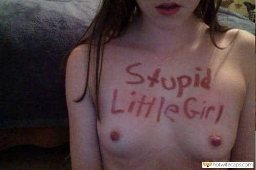 Humiliation Cuckquean hotwife caption: Stupid Little  small chested Girl Body Sign Whore