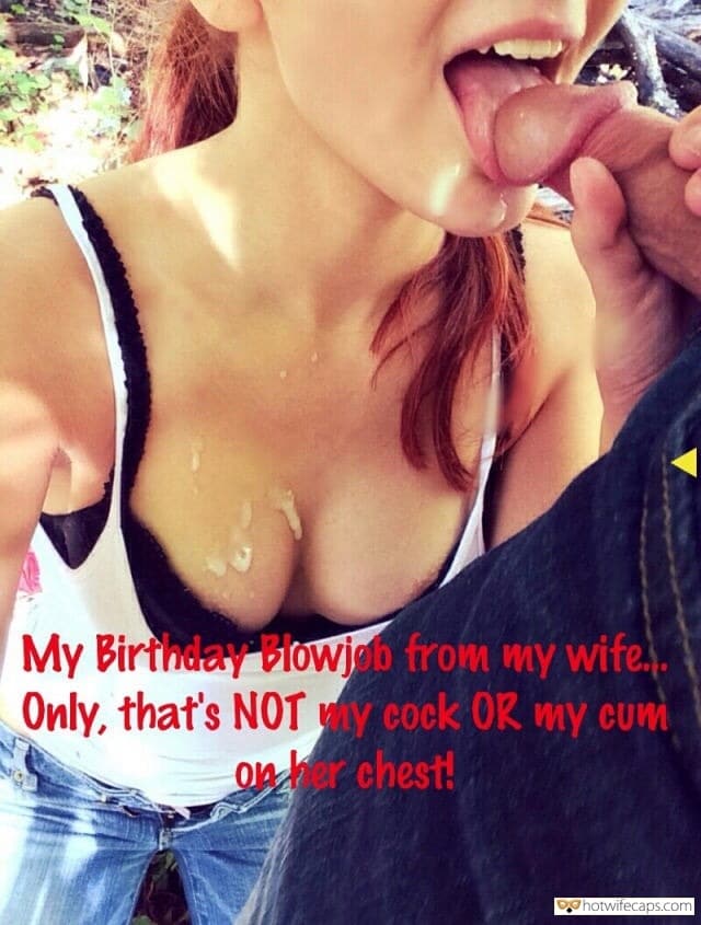 Cum Slut Cheating Blowjob hotwife caption: My Birthday Blowjob from my wife.. Only, that’s NOTy cock OR my cum onr chest! tumblr_nnoi8uXE5Q1u9pz1io1_640 Copy