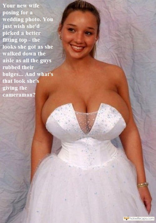 Sexy Memes Humiliation Cheating hotwife caption: You just wish she’d picked a better fitting top – the looks she got as she walked down the aisle as all the guys rubbed their bulges… And what’s that look she’s giving the cameraman? Your New Wife Posing for...