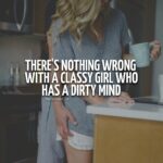 Classy Girl With Dirty Mind Deadly Combination