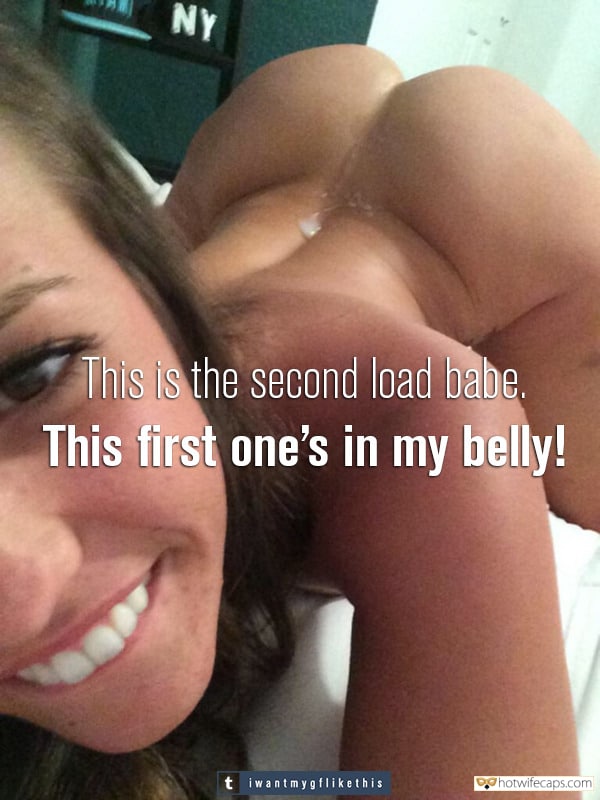 My Favorite hotwife caption: This is the second load babe, This first one’s in my belly! Cumslut Enjoying Her Own Good Time