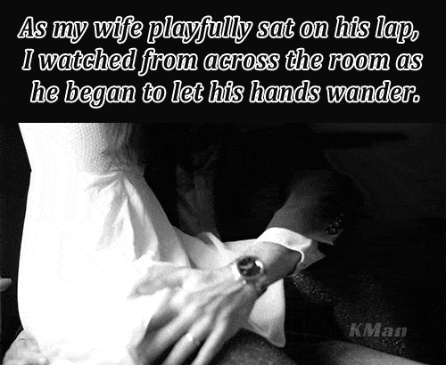 My Favorite hotwife caption: As my wife playfully sat on his lap, I watched from across the room as he began to let his hands wander. KMan His Hand Warming Her Up in His Lap