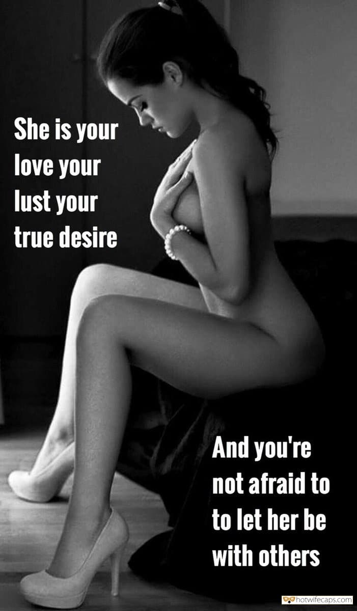 Sexy Memes hotwife caption: She is your love your lust your true desire And you’re not afraid to to let her be with others Lust of Sharing Hotwife Is Amazing