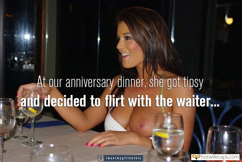 My Favorite hotwife caption: At our anniversary dinner, she got tipsy and decided to flirt with the waiter. t iwantmygflikethis dinner femdom porn caption MILF Showing Her Titty at Dinner