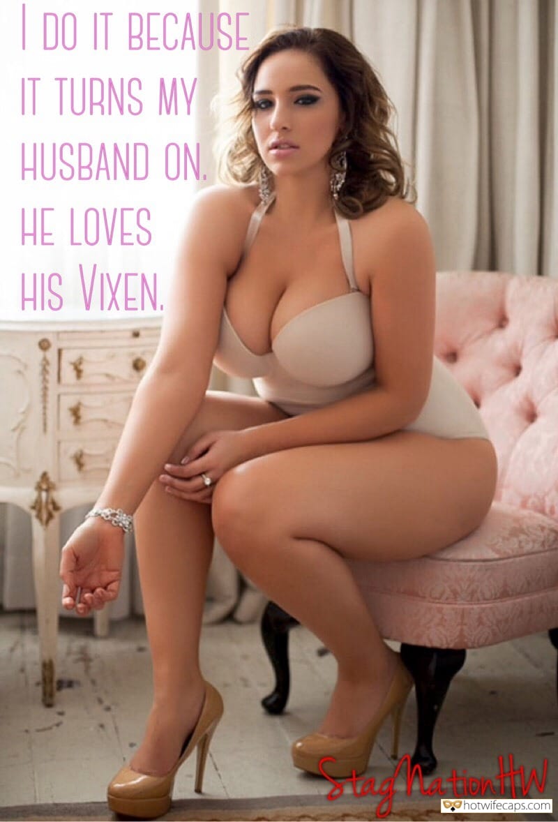 Sexy Memes hotwife caption: | DO IT BECAUSE IT TURNS MY HUSBAND ON HE LOVES HIS VIXEN. aghationi She Became Hotwife Just for His Husband