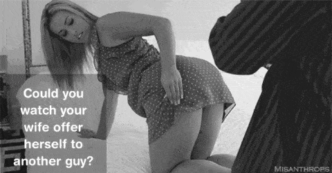 My Favorite hotwife caption: Could you watch your wife offer herself to another guy? MISANTHROPS Slut Wife Offering His Ass to Stranger