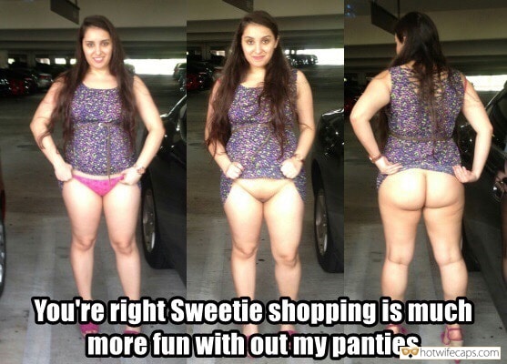 My Favorite hotwife caption: You’re right Sweetie shopping is much more fun with out my panties no panties dare caption image Slut Wife Without Panties in Parking