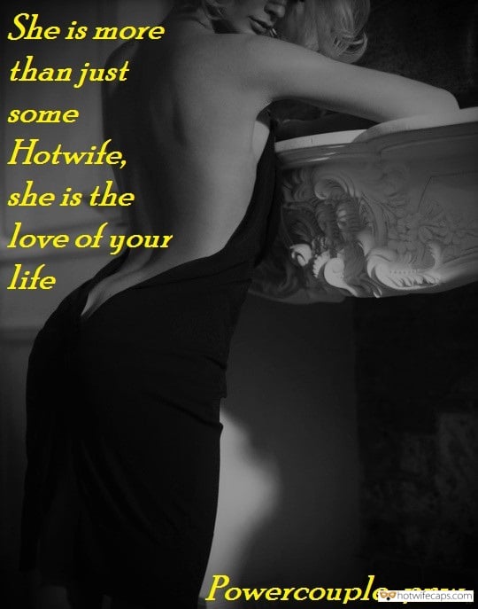 My Favorite hotwife caption: She is more than just some Hotwife, she is the love of your life Powercouple-pnw Stunning Hotwife in Backless Outfit
