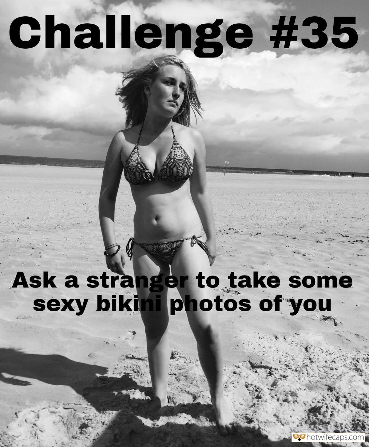 Challenges and Rules hotwife caption: Challenge #35 Ask a stranger to take some sexy bikini photos of you That Is Blessing for the Stranger