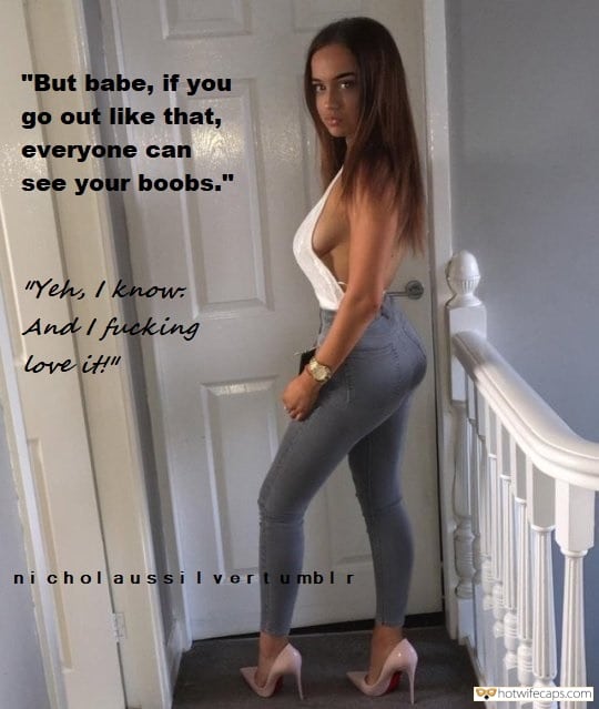 Sexy Memes hotwife caption: “But babe, if you go out like that, everyone can see your boobs.” “Yeh, I know: And I fucking love it!” nicholaussil vertu mblr The Best Sideboob View One Can Get