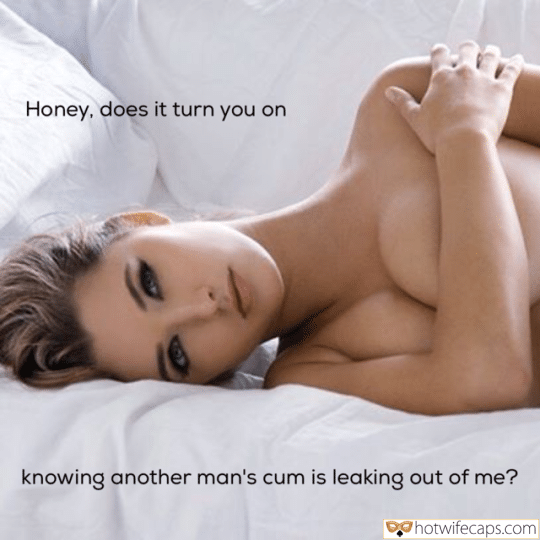 Sexy Memes Impregnation Cum Slut Creampie Cheating Bull hotwife caption: Honey, does it turn you on knowing another man’s cum is leaking out of me? Someones Cum Is in Your Hotwife