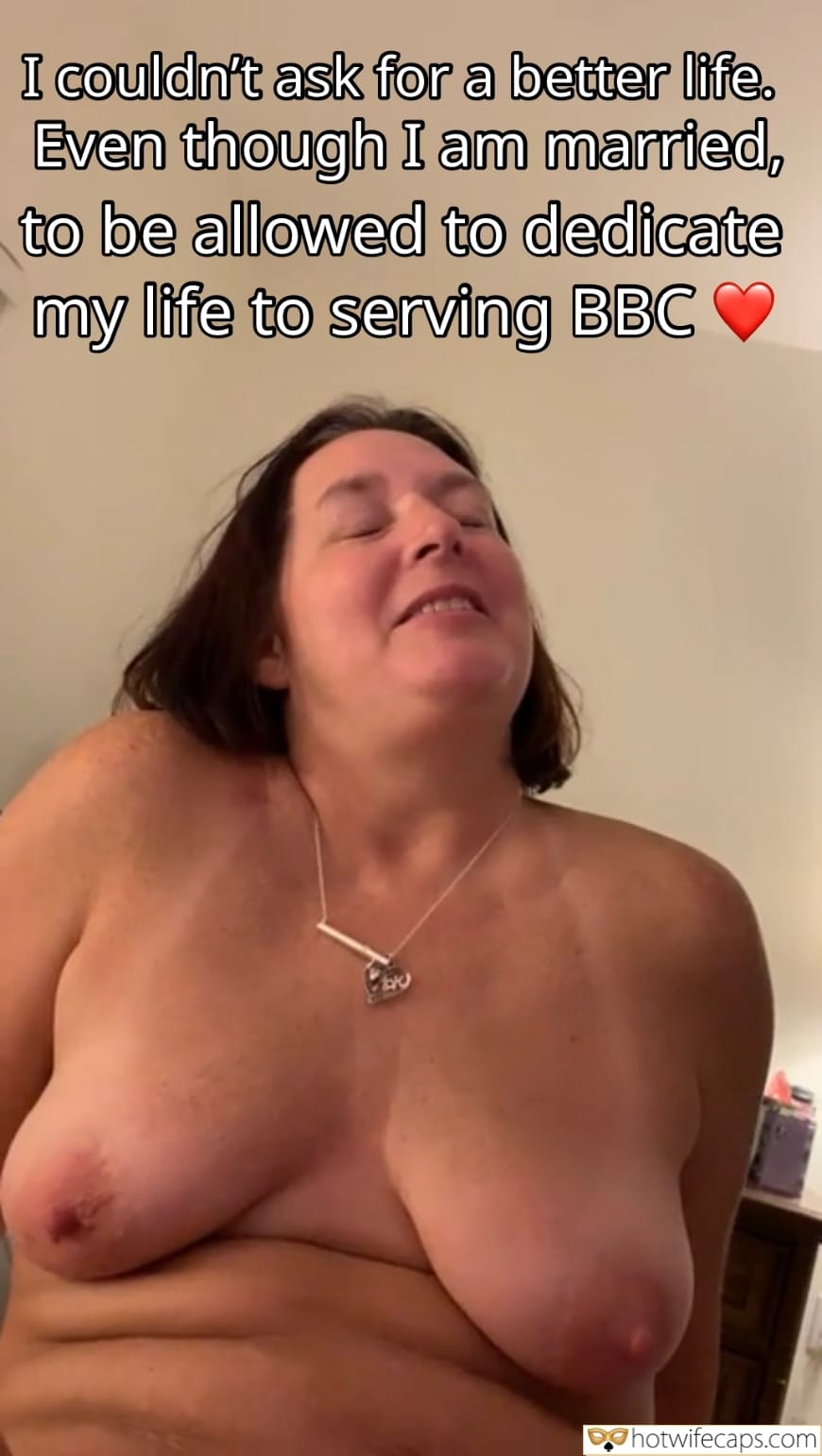 Wife Sharing BBC hotwife caption: I couldn’t ask for a better life. Even though I am married, to be allowed to dedicate my life to serving BBC V 7hotwifecaps.com Mature Slut Made for Serving BBC