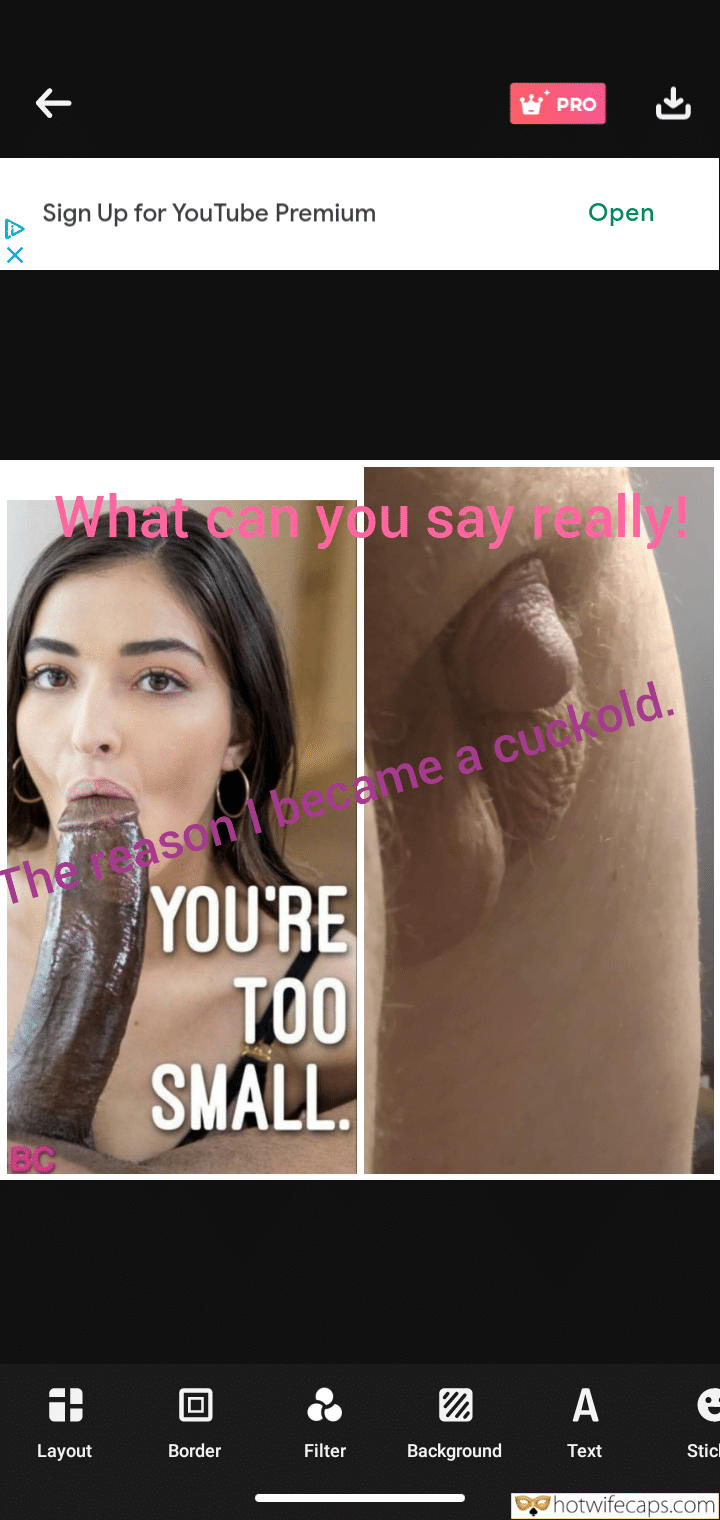 Humiliation Femdom Bigger Cock BBC hotwife caption: What can you say Really! The reason I became a cuckold. YOU’RE TOO SMALL My Tiny Peepee Next to My Wife Bull