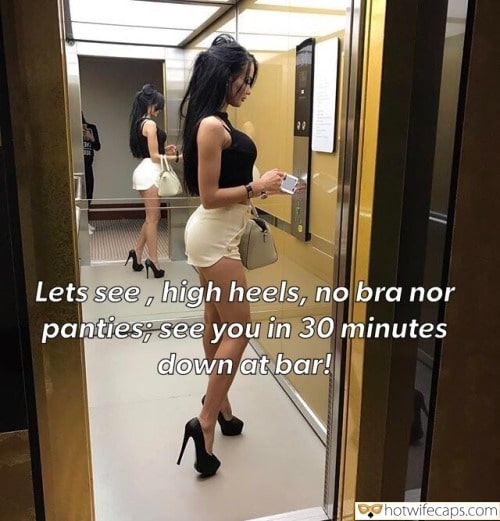 Vacation Sexy Memes No Panties Cheating hotwife caption: Lets see, high heels, no bra nor panties; see you in 30 minutes down at bar! Hot Wife in Very High Heels