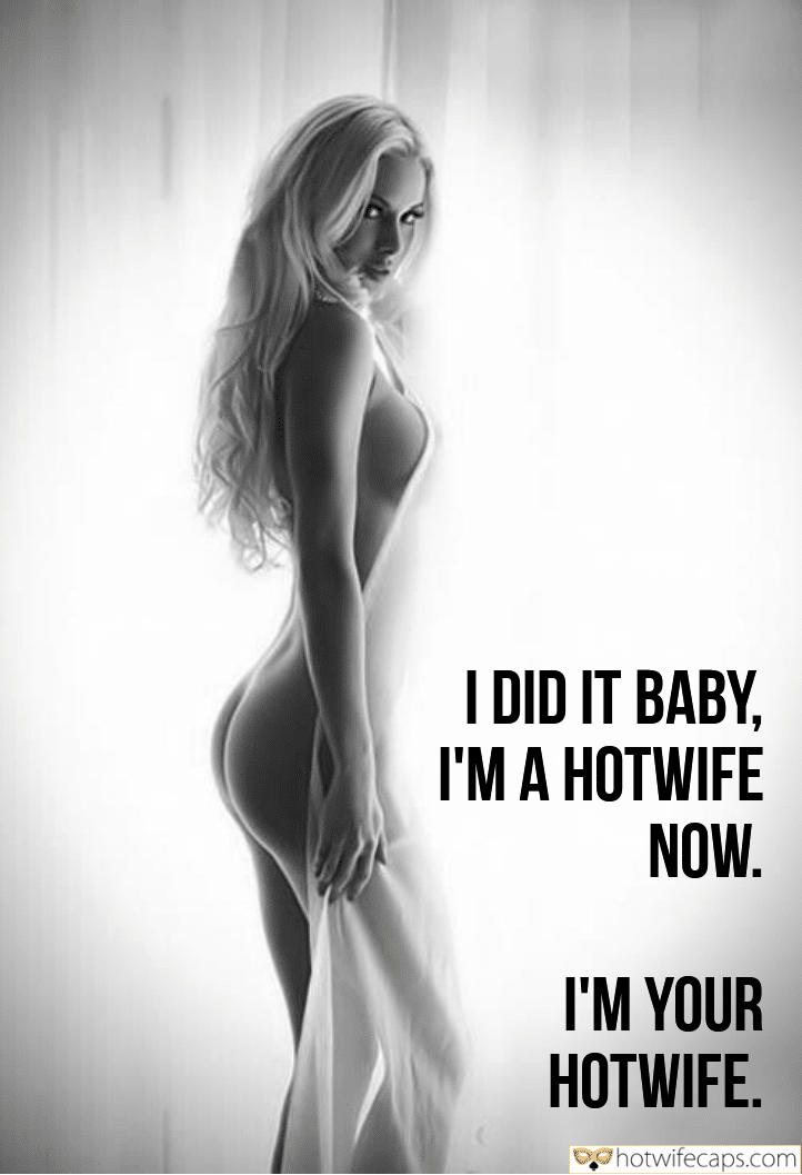 Wife Sharing No Panties Cheating Bottomless hotwife caption: I DID IT BABY, I’M A HOTWIFE NOW. I’M YOUR HOTWIFE. Naked Hot Blonde