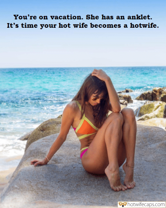 Wife Sharing Vacation Sexy Memes Cheating Anklet hotwife caption: You’re on vacation. She has an anklet. It’s time your hot wife becomes a hotwife. Slender Athletic Brunette on the Beach