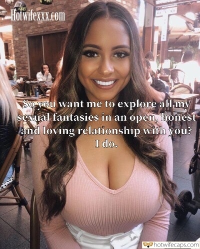 Wife Sharing Sexy Memes Cuckold Cleanup Cheating hotwife caption: So you want me to explore all my sexual fantasies in an open, honest, and loving relationship with you? I do. Hot Wife With Very Big Boobs