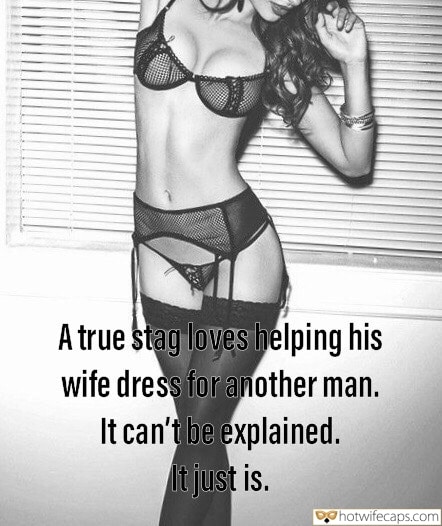 Wife Sharing Tips Sexy Memes Cuckold Cleanup Cheating Challenges and Rules hotwife caption: A true stag loves helping his wife dress for another man. It can’t be explained. It just is. Hot Wifey With a Perfect Body