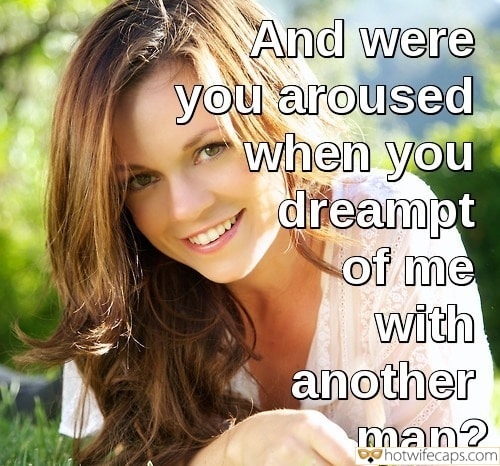 Wife Sharing Sexy Memes Cheating hotwife caption: And were you aroused when you dream of me with another man? Young Cutie in White Blouse