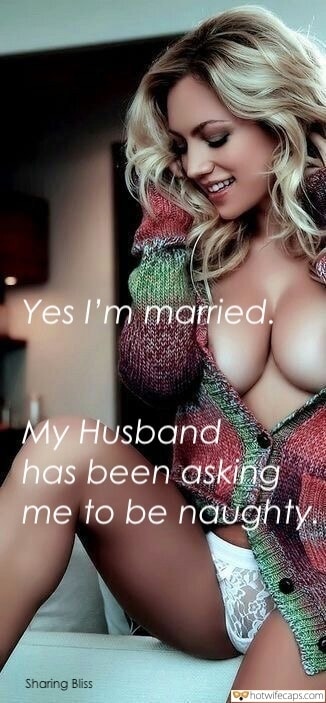 Wife Sharing Sexy Memes Cuckold Cleanup Cheating hotwife caption: Yes I’m married. My Husband has been asking me to be naughty. Sharing Appetizing Body of a Young Blonde