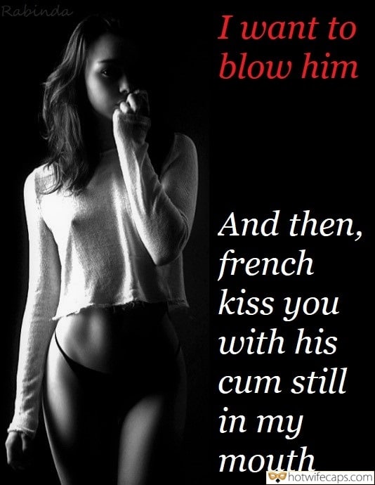 Cum Slut Cheating Bully Bull Blowjob hotwife caption: I want to blow him And then, french kiss you with his cum still in my mouth Excited Nipples Under a White T Shirt
