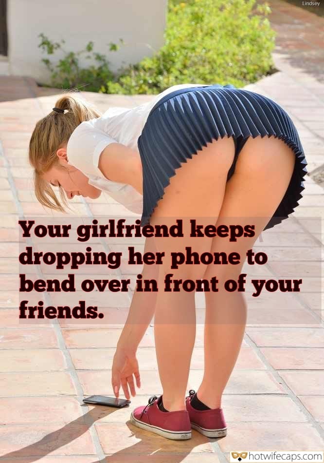 Tips Cheating Bottomless hotwife caption: Your girlfriend keeps dropping her phone to bend over in front of your friends. Girl Flashing Panties on the Street